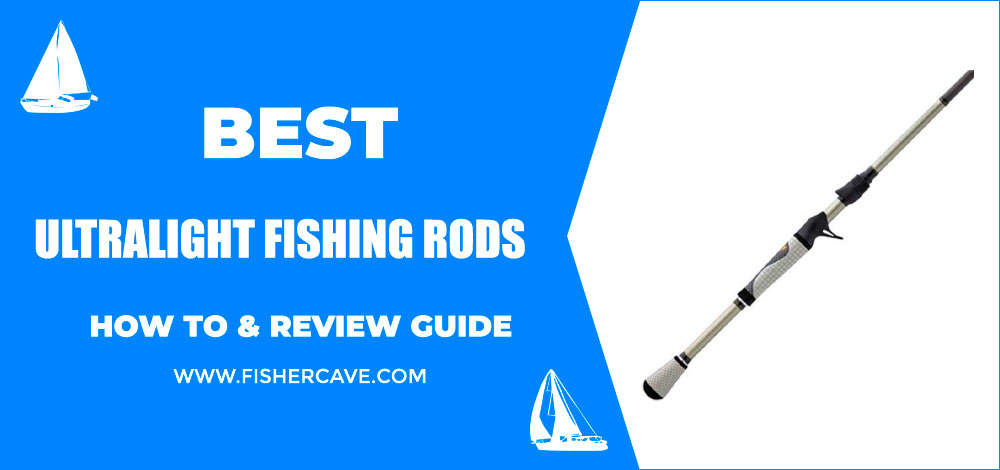 Best Ultralight Fishing Rods