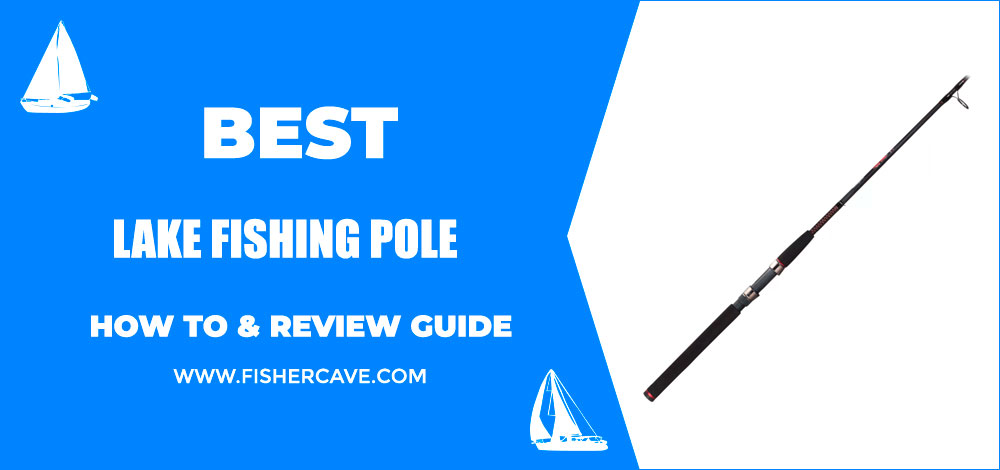 Best Lake Fishing Pole
