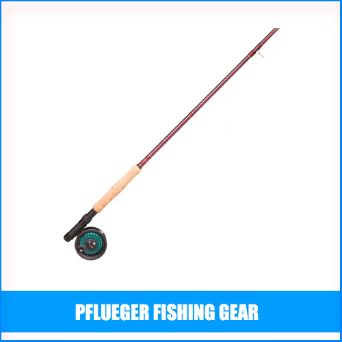 Pflueger Fishing Gear