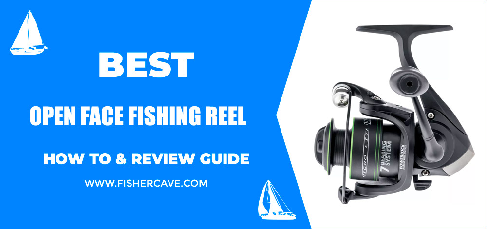 TOP 8 Open Face Fishing Reel: Buying Guide & Reviews 2023