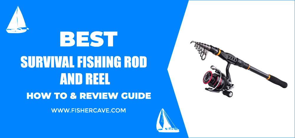 Best Survival Fishing Rod And Reel