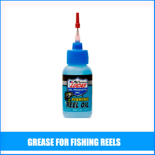 Best Grease For Fishing Reels