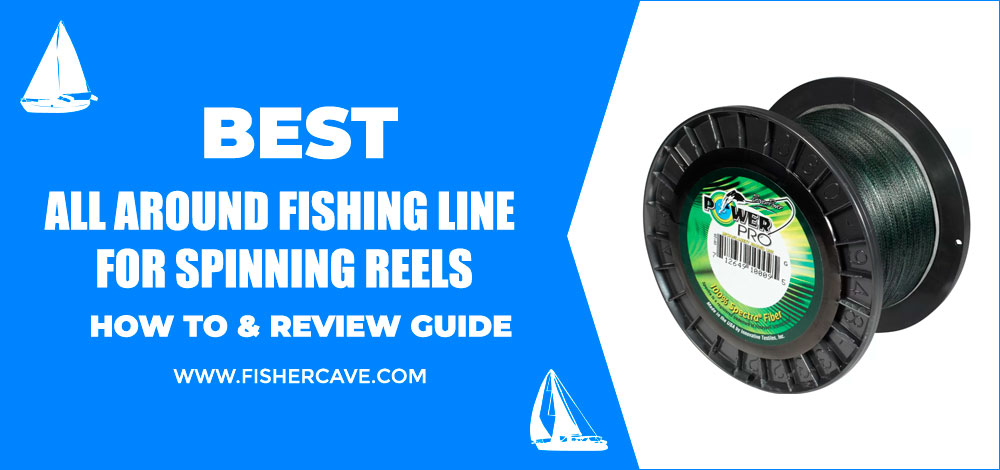 Best All Around Fishing Line For Spinning Reels