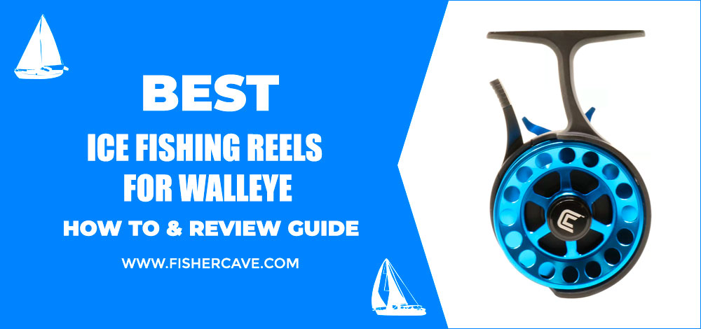 Best Ice Fishing Reels For Walleye